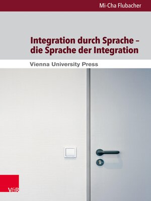 cover image of Integration durch Sprache – die Sprache der Integration